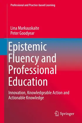 Markauskaite / Goodyear |  Epistemic Fluency and Professional Education | eBook | Sack Fachmedien