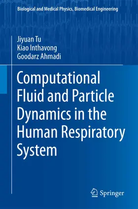 Tu / Inthavong / Ahmadi | Computational Fluid and Particle Dynamics in the Human Respiratory System | E-Book | sack.de