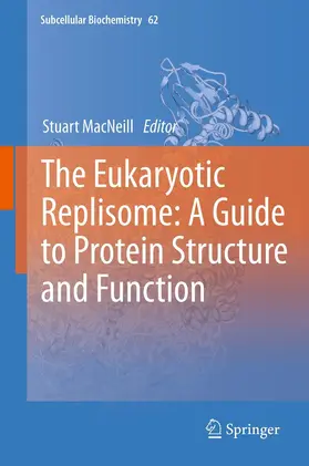 MacNeill |  The Eukaryotic Replisome: a Guide to Protein Structure and Function | eBook | Sack Fachmedien