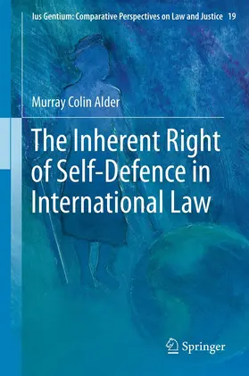 Alder |  The Inherent Right of Self-Defence in International Law | eBook | Sack Fachmedien