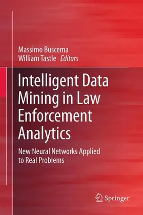 Tastle / Buscema | Intelligent Data Mining in Law Enforcement Analytics | Buch | 978-94-007-4913-9 | sack.de