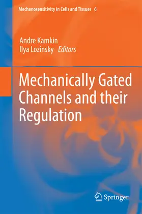 Kamkin / Lozinsky |  Mechanically Gated Channels and their Regulation | eBook | Sack Fachmedien
