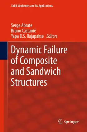 Abrate / Castanié / Rajapakse |  Dynamic Failure of Composite and Sandwich Structures | eBook | Sack Fachmedien