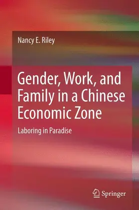 Riley | Gender, Work, and Family in a Chinese Economic Zone | Buch | 978-94-007-5523-9 | sack.de