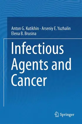 Kutikhin / Brusina / Yuzhalin |  Infectious Agents and Cancer | Buch |  Sack Fachmedien