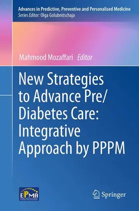 Mozaffari |  New Strategies to Advance Pre/Diabetes Care: Integrative Approach by PPPM | Buch |  Sack Fachmedien