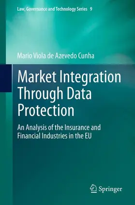 Viola de Azevedo Cunha |  Market Integration Through Data Protection | Buch |  Sack Fachmedien
