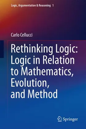 Cellucci |  Rethinking Logic: Logic in Relation to Mathematics, Evolution, and Method | Buch |  Sack Fachmedien