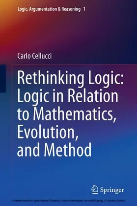Cellucci |  Rethinking Logic: Logic in Relation to Mathematics, Evolution, and Method | eBook | Sack Fachmedien
