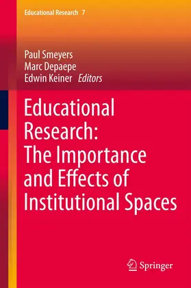 Smeyers / Depaepe / Keiner | Educational Research: The Importance and Effects of Institutional Spaces | E-Book | sack.de