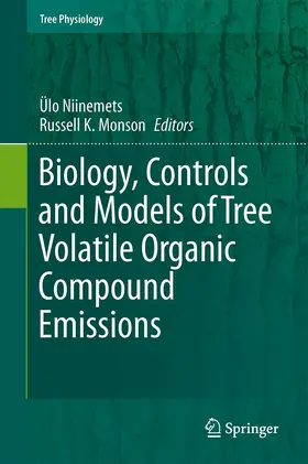 Monson / Niinemets |  Biology, Controls and Models of Tree Volatile Organic Compound Emissions | Buch |  Sack Fachmedien