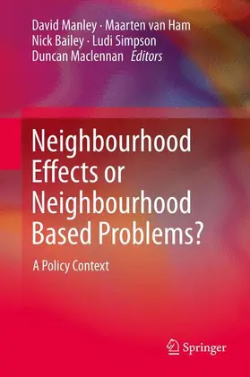 Manley / van Ham / Maclennan |  Neighbourhood Effects or Neighbourhood Based Problems? | Buch |  Sack Fachmedien