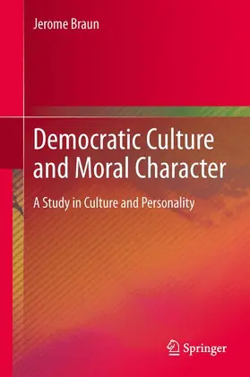 Braun |  Democratic Culture and Moral Character | Buch |  Sack Fachmedien