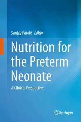 Patole | Nutrition for the Preterm Neonate | Buch | 978-94-007-6811-6 | sack.de