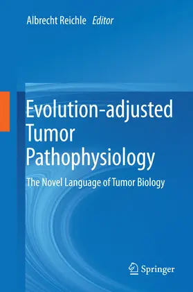 Reichle |  Evolution-adjusted Tumor Pathophysiology: | eBook | Sack Fachmedien