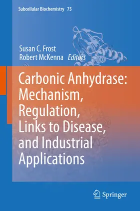 Frost / McKenna |  Carbonic Anhydrase: Mechanism, Regulation, Links to Disease, and Industrial Applications | eBook | Sack Fachmedien