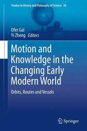 Zheng / Gal |  Motion and Knowledge in the Changing Early Modern World | Buch |  Sack Fachmedien