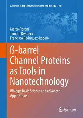 Fioroni / Rodriguez-Ropero / Dworeck |  ß-barrel Channel Proteins as Tools in Nanotechnology | Buch |  Sack Fachmedien