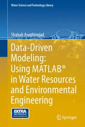 Araghinejad |  Data-Driven Modeling: Using MATLAB® in Water Resources and Environmental Engineering | eBook | Sack Fachmedien