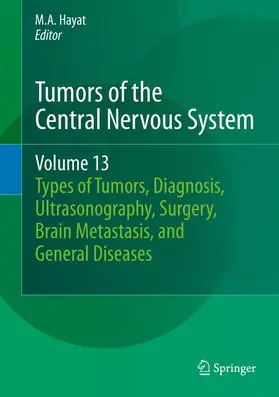 Hayat |  Tumors of the Central Nervous System, Volume 13 | Buch |  Sack Fachmedien