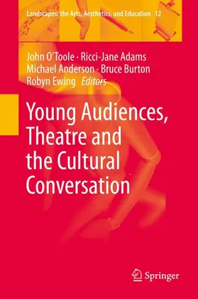 O'Toole / Adams / Ewing |  Young Audiences, Theatre and the Cultural Conversation | Buch |  Sack Fachmedien