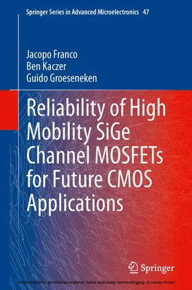 Franco / Kaczer / Groeseneken |  Reliability of High Mobility SiGe Channel MOSFETs for Future CMOS Applications | eBook | Sack Fachmedien