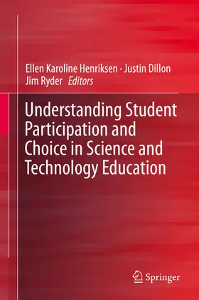 Henriksen / Dillon / Ryder |  Understanding Student Participation and Choice in Science and Technology Education | eBook | Sack Fachmedien