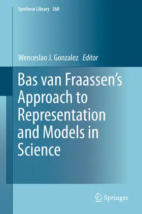 Gonzalez | Bas van Fraassen’s Approach to Representation and Models in Science | E-Book | sack.de