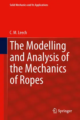 Leech |  The Modelling and Analysis of the Mechanics of Ropes | eBook | Sack Fachmedien