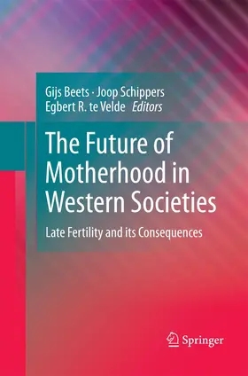 Beets / te Velde / Schippers |  The Future of Motherhood in Western Societies | Buch |  Sack Fachmedien