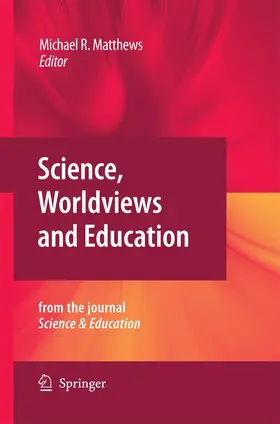 Matthews |  Science, Worldviews and Education | Buch |  Sack Fachmedien