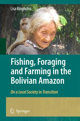 Ringhofer |  Fishing, Foraging and Farming in the Bolivian Amazon | Buch |  Sack Fachmedien