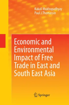 Thomassin / Mukhopadhyay |  Economic and Environmental Impact of Free Trade in East and South East Asia | Buch |  Sack Fachmedien
