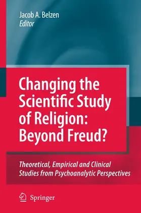 van Belzen |  Changing the Scientific Study of Religion: Beyond Freud? | Buch |  Sack Fachmedien