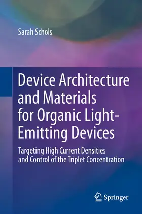 Schols |  Device Architecture and Materials for Organic Light-Emitting Devices | Buch |  Sack Fachmedien