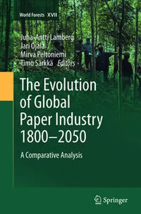 Lamberg / Särkkä / Ojala |  The Evolution of Global Paper Industry 1800¬-2050 | Buch |  Sack Fachmedien