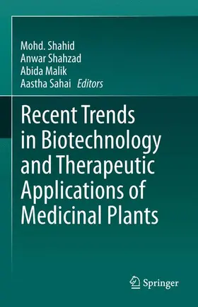 Shahid / Sahai / Shahzad |  Recent Trends in Biotechnology and Therapeutic Applications of Medicinal Plants | Buch |  Sack Fachmedien