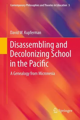 Kupferman |  Disassembling and Decolonizing School in the Pacific | Buch |  Sack Fachmedien