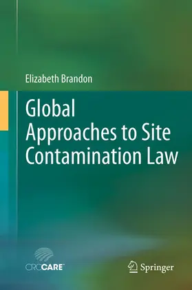 Brandon | Global Approaches to Site Contamination Law | Buch | 978-94-007-9591-4 | www2.sack.de