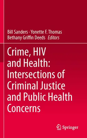 Sanders / Griffin Deeds / Thomas |  Crime, HIV and Health: Intersections of Criminal Justice and Public Health Concerns | Buch |  Sack Fachmedien