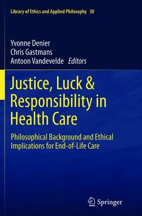 Denier / Vandevelde / Gastmans |  Justice, Luck & Responsibility in Health Care | Buch |  Sack Fachmedien