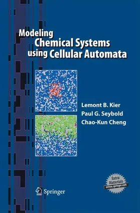 Kier / Cheng / Seybold |  Modeling Chemical Systems using Cellular Automata | Buch |  Sack Fachmedien