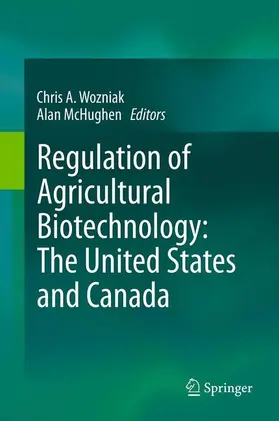 McHughen / Wozniak |  Regulation of Agricultural Biotechnology: The United States and Canada | Buch |  Sack Fachmedien