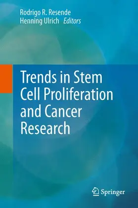 Ulrich / Resende |  Trends in Stem Cell Proliferation and Cancer Research | Buch |  Sack Fachmedien