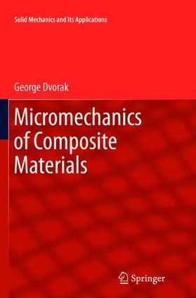 Dvorak |  Micromechanics of Composite Materials | Buch |  Sack Fachmedien