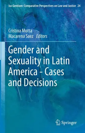 Saez / Motta |  Gender and Sexuality in Latin America - Cases and Decisions | Buch |  Sack Fachmedien