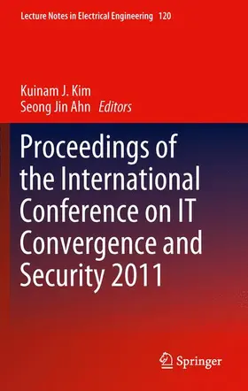 Ahn / Kim |  Proceedings of the International Conference on IT Convergence and Security 2011 | Buch |  Sack Fachmedien