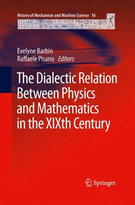 Pisano / Barbin |  The Dialectic Relation Between Physics and Mathematics in the XIXth Century | Buch |  Sack Fachmedien