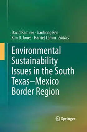 Ramirez / Lamm / Ren |  Environmental Sustainability Issues in the South Texas-Mexico Border Region | Buch |  Sack Fachmedien