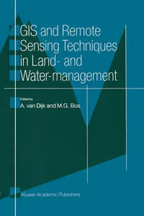 van Dijk / Bos |  GIS and Remote Sensing Techniques in Land- and Water-management | eBook | Sack Fachmedien
